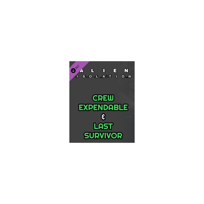 ESD Alien Isolation Crew Expendable + Last Survivo