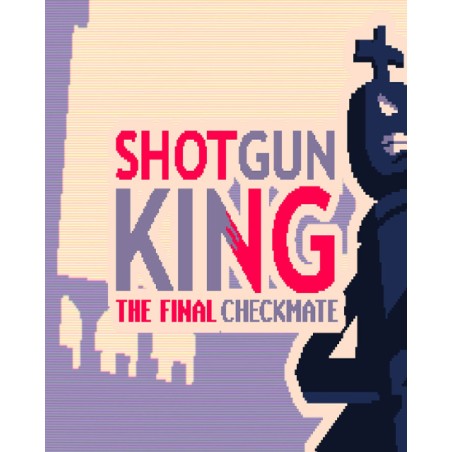 ESD Shotgun King The Final Checkmate