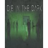Die In The Dark – hra pro PC (elektronická licence)