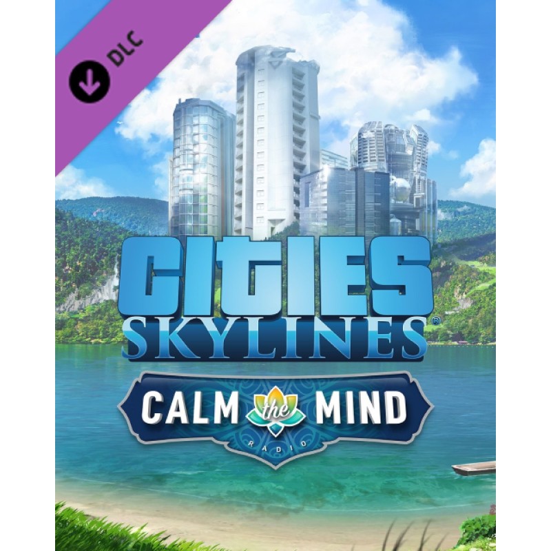 Cities Skylines Calm The Mind Radio – herní rozšíření pro PC (elektronická licence)
