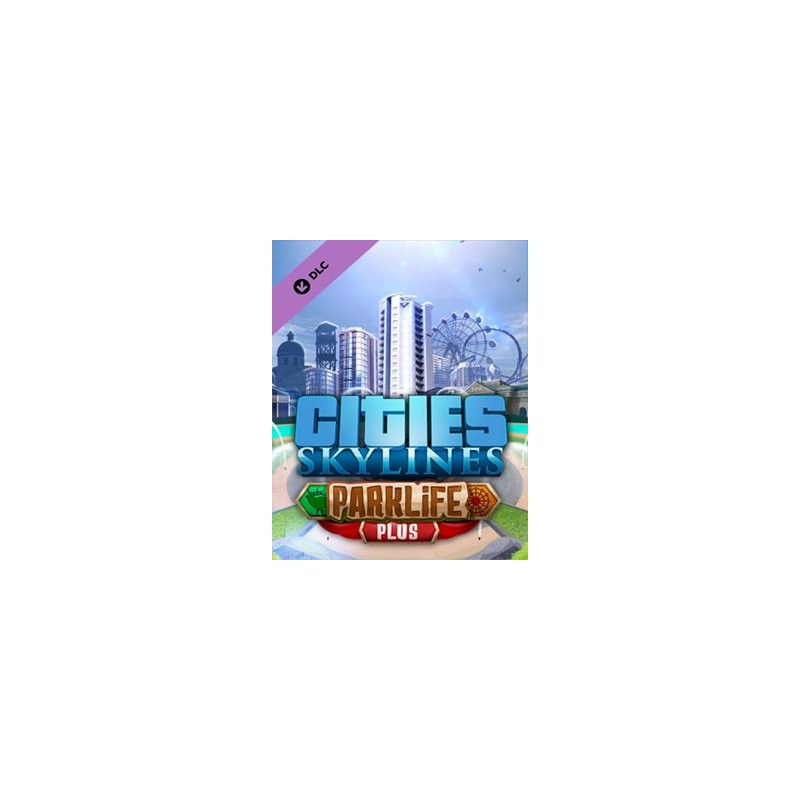 ESD Cities Skylines Parklife Plus