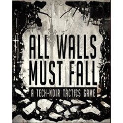 ESD All Walls Must Fall A Tech-Noir Tactics Game