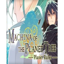 Machina of the Planet Tree Planet Ruler – hra pro PC (elektronická licence)