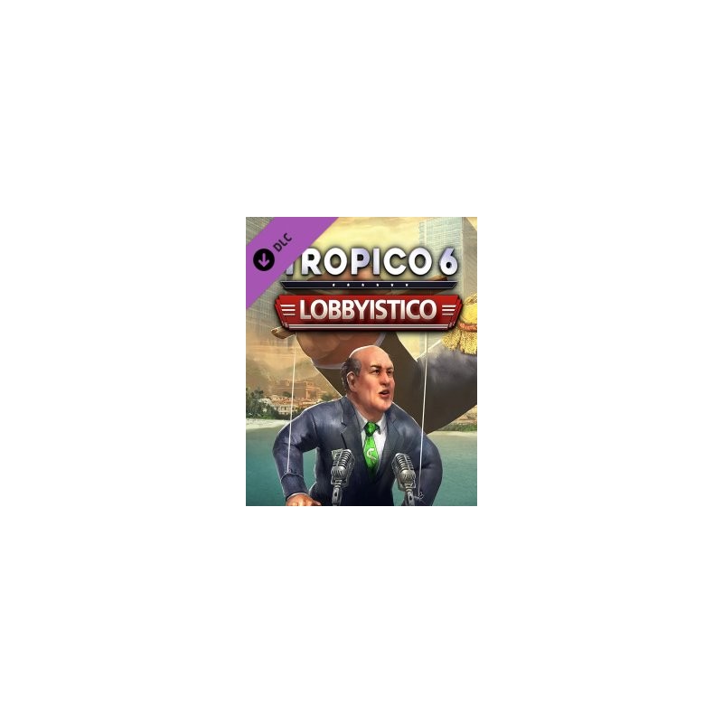 ESD Tropico 6 Lobbyistico